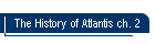The History of Atlantis ch. 2